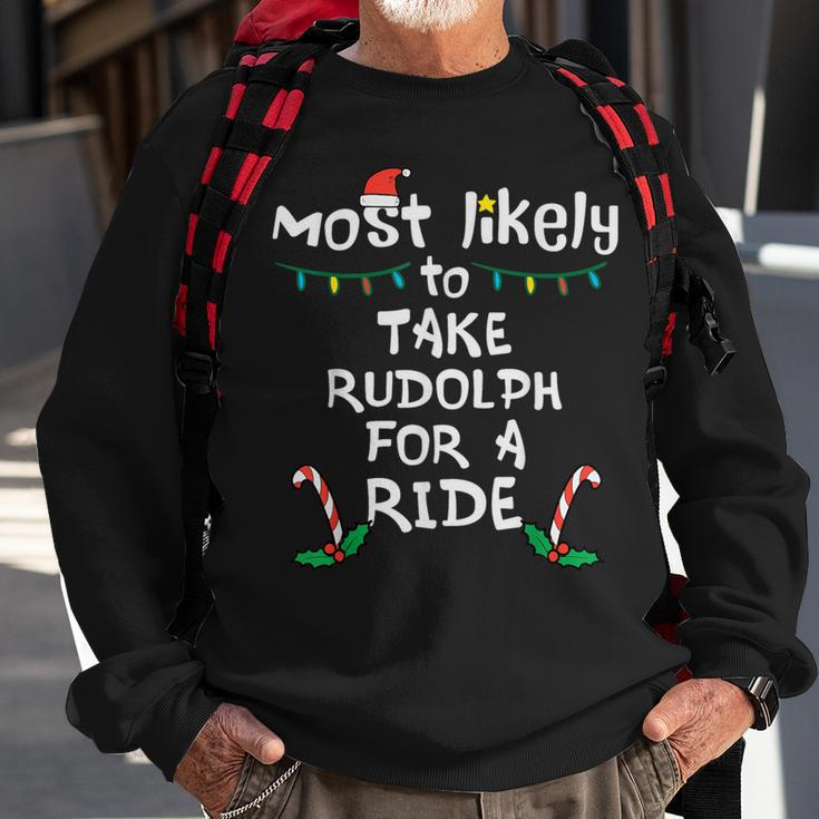 Most Likely Take Rudolf For Ride Christmas Xmas Family Match Sweatshirt Gifts for Old Men