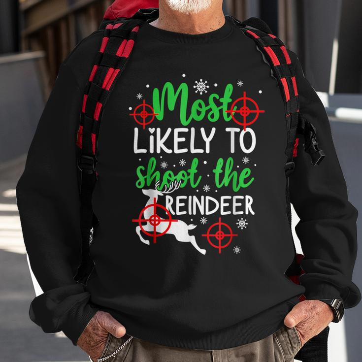 Most Likely To Shoot The Reindeer Holiday Christmas Sweatshirt Gifts for Old Men
