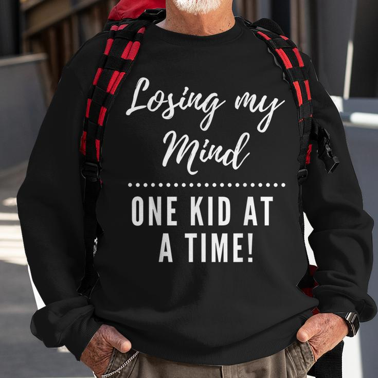 Losing My Mind One Kid At A Time Funny Parent Sweatshirt Gifts for Old Men