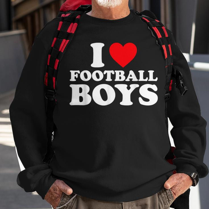 I Love Football Boys I Heart Football Boys Sweatshirt Gifts for Old Men
