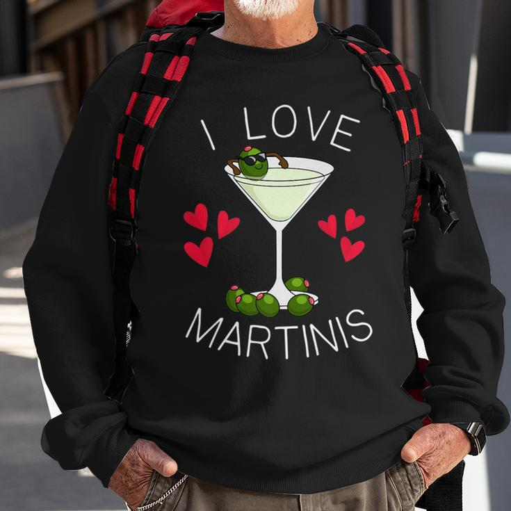 I Love Martinis Dirty Martini Love Cocktails Drink Martinis Sweatshirt Gifts for Old Men
