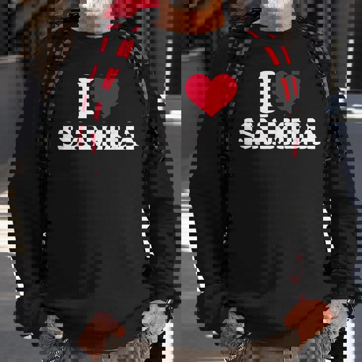 I Love Samba Sweatshirt Gifts for Old Men