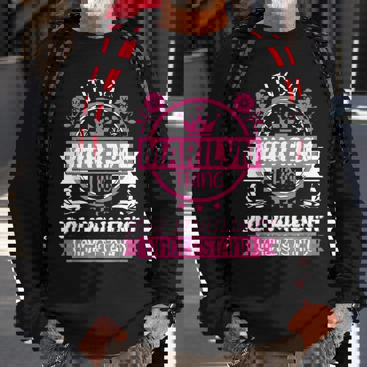 Marilyn Name | Its A Marilyn Thing You Wouldnt Understand Sweatshirt Gifts for Old Men