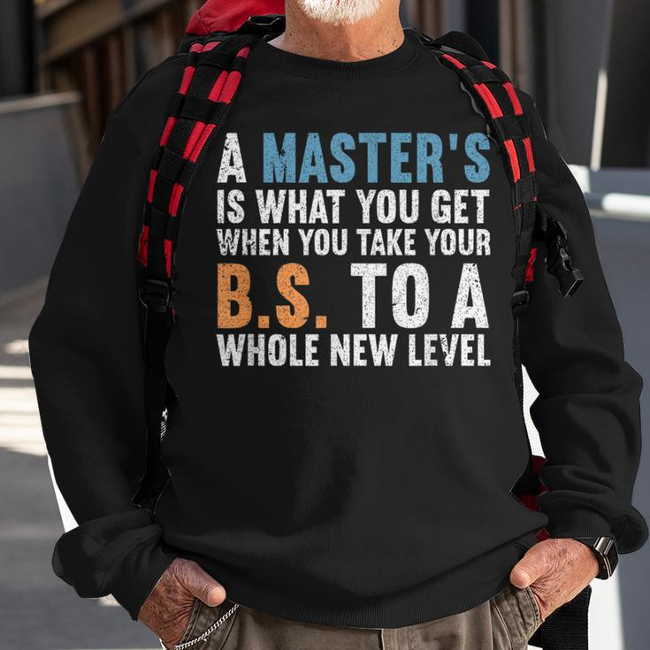 Masters Degree Graduation Funny Humor Quotes Gifts Students Sweatshirt Gifts for Old Men