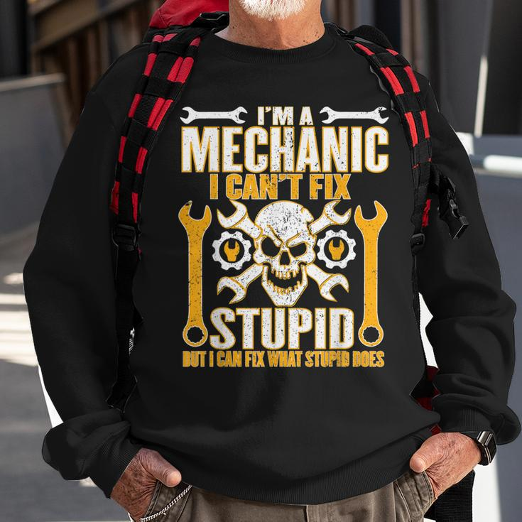 Mechanic Cant Fix Stupid But Can Fix What Stupid Does Sweatshirt Gifts for Old Men