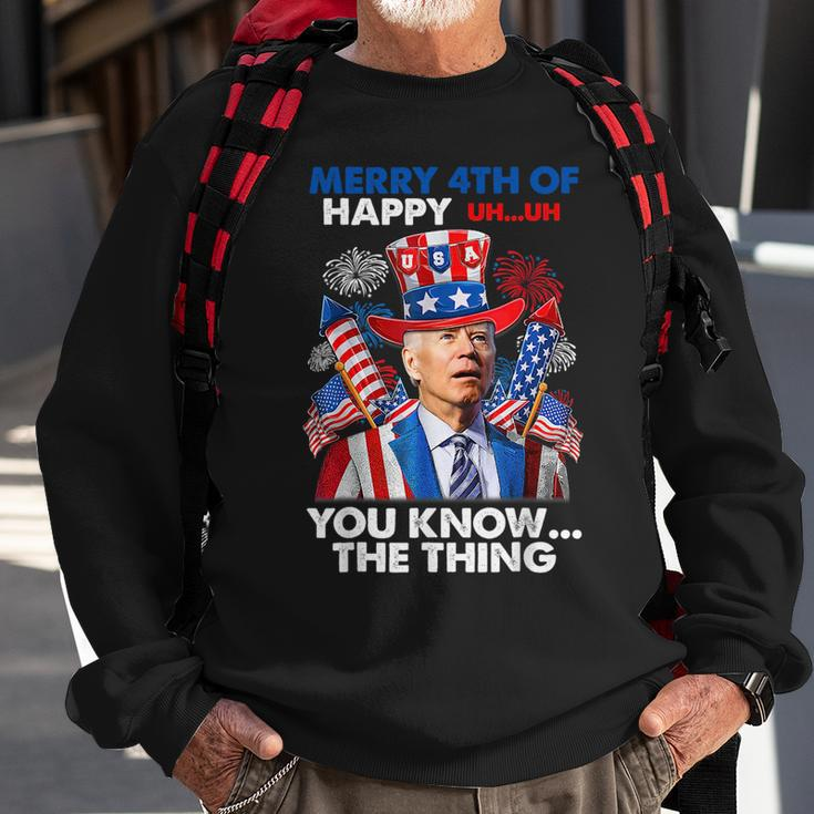Merry 4Th Of You Know The Thing Funny Joe Biden 4Th Of July Sweatshirt Gifts for Old Men