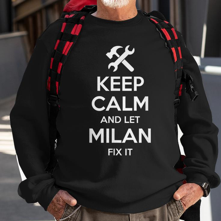 Milan Fix Quote Funny Birthday Personalized Name Gift Idea Sweatshirt Gifts for Old Men