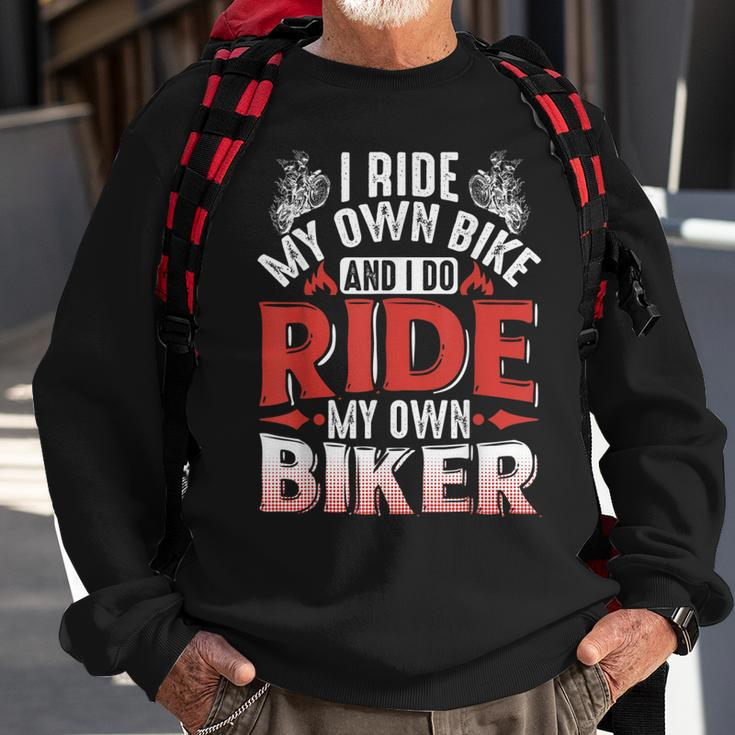 Motorcycle I Ride My Own Bike And I Do Ride My Own Biker Sweatshirt Gifts for Old Men