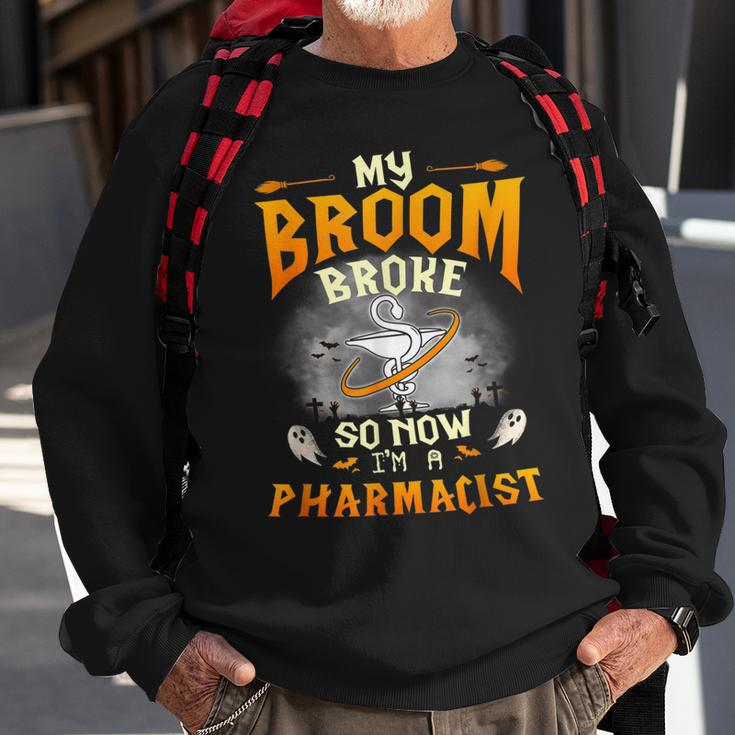 My Broom Broke So Now Im A Pharmacist Halloween Costume Sweatshirt Gifts for Old Men