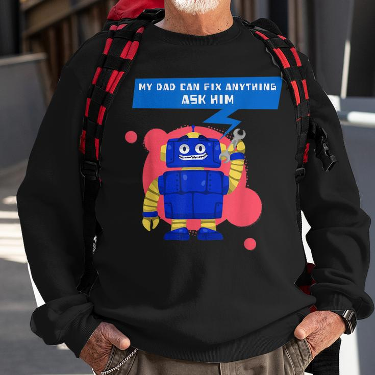 My Dad Can Fix Anything Ask Him Funny Sweatshirt Gifts for Old Men