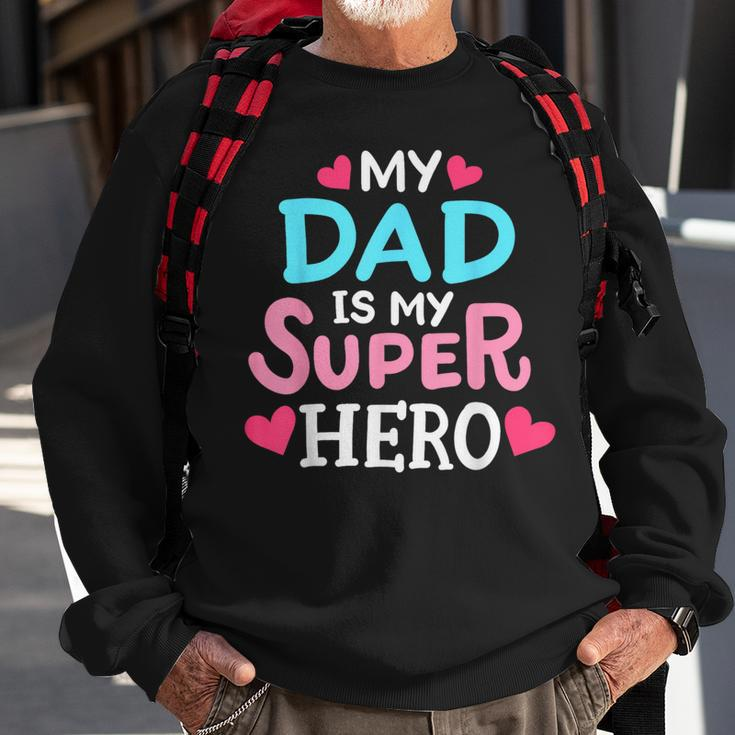 My Dad Is My Superhero Best Dad Fathers Day Cool Kids Sweatshirt Gifts for Old Men