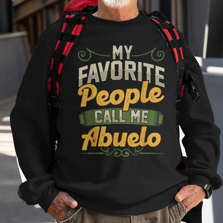 My Favorite People Call Me Abuelo Funny Fathers Day Gifts Gift For Mens Sweatshirt Gifts for Old Men