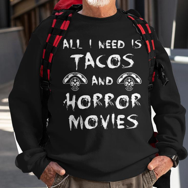 All I Need Is Tacos And Horror Movies Horror Movies Sweatshirt Gifts for Old Men