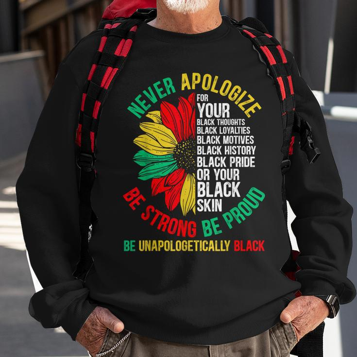 Never Apologize For Your Blackness Black History Junenth Sweatshirt Gifts for Old Men