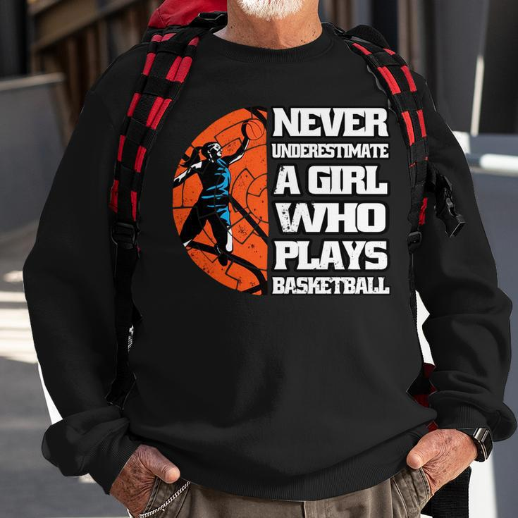 Never Underestimate A Girl Who Plays Basketball Sport Lover Sweatshirt Gifts for Old Men