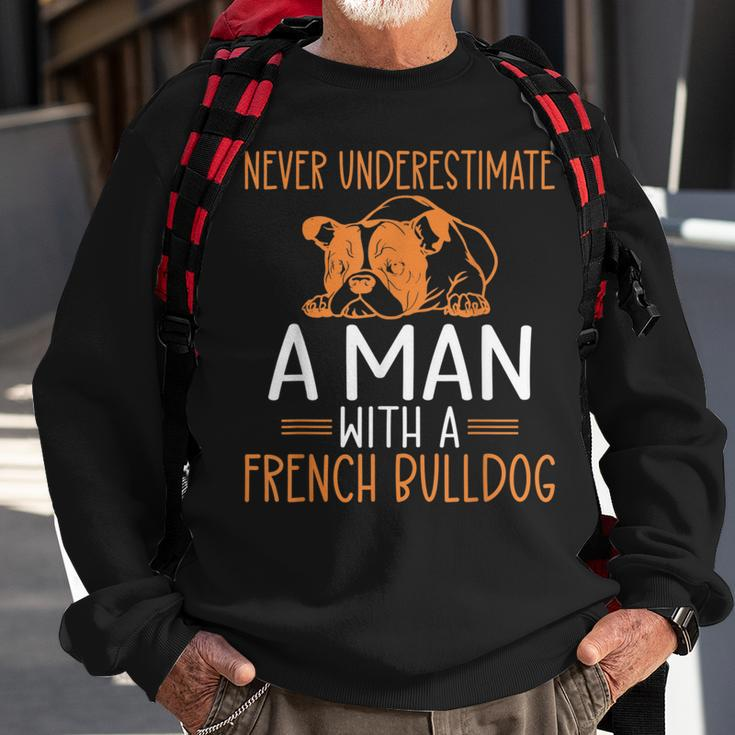 Never Underestimate A Man With A French Bulldog Sweatshirt Gifts for Old Men