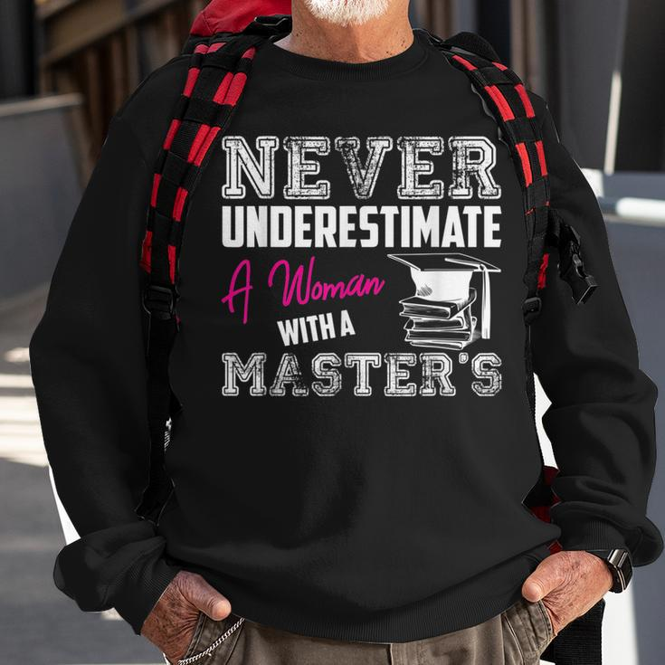 Never Underestimate A Woman With A Masters Degree Graduation Sweatshirt Gifts for Old Men