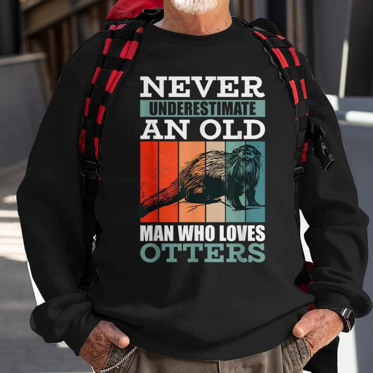Never Underestimate An Old Man Who Loves Otters With A Otter Sweatshirt Gifts for Old Men