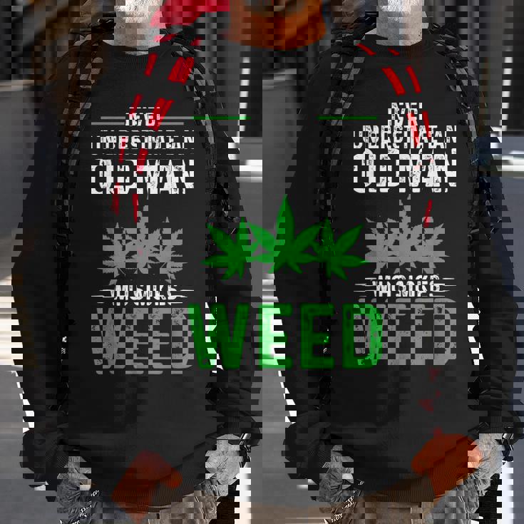 Never Underestimate An Old Man Who Smokes Weed Funny Weed Old Man Funny Gifts Sweatshirt Gifts for Old Men Never Underestimate An Old Man Who Smokes Weed Funny Weed Old Man Funny Gifts Sweatshirt Gifts for Old Men