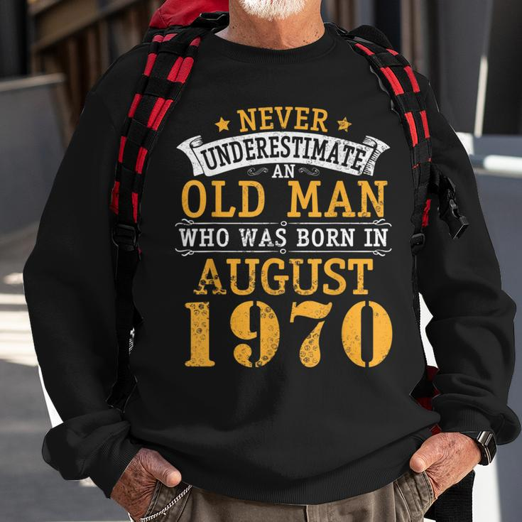Never Underestimate An Old Man Who Was Born In August 1970 Sweatshirt Gifts for Old Men