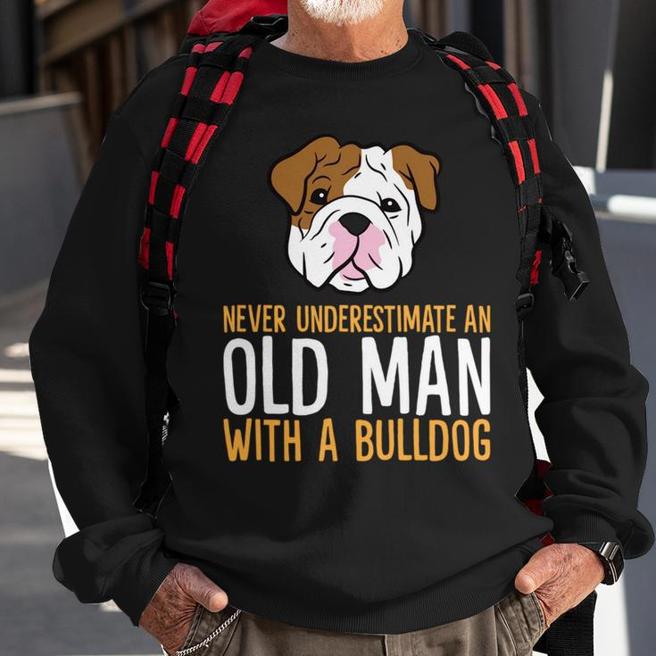 Never Underestimate An Old Man With A Bulldog Sweatshirt Gifts for Old Men
