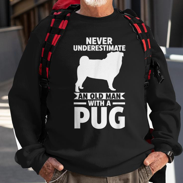 Never Underestimate An Old Man With A Pug Gift For Mens Sweatshirt Gifts for Old Men