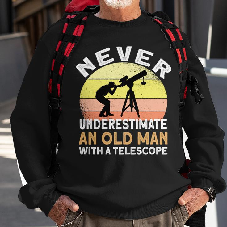 Never Underestimate An Old Man With A Telescope Space Sweatshirt Gifts for Old Men