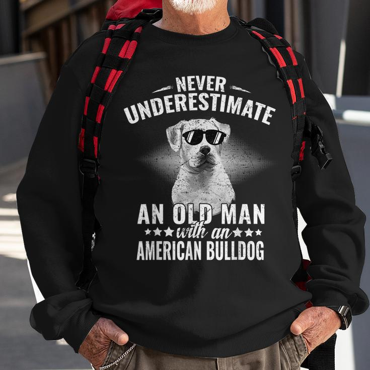 Never Underestimate An Old Man With American Bulldog Dog Sweatshirt Gifts for Old Men