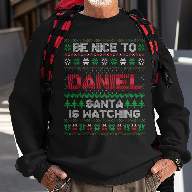 Be Nice To Daniel Santa Is Watching Daniel Ugly Sweater Sweatshirt Gifts for Old Men