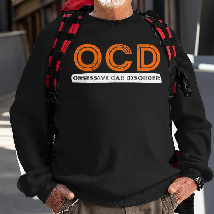 Ocd Obsessive Car Disorder Funny Car Lover Gift Sweatshirt Gifts for Old Men