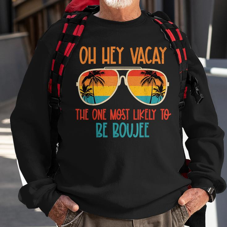Oh Hey Vacay Most Likely To Be Boujee Sunglasses Summer Trip Sweatshirt Gifts for Old Men