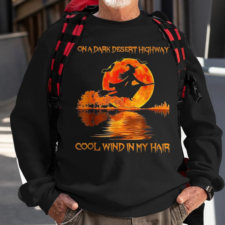 On A Dark Desert Highwaycool Wind In My Hair Witch Sweatshirt Gifts for Old Men