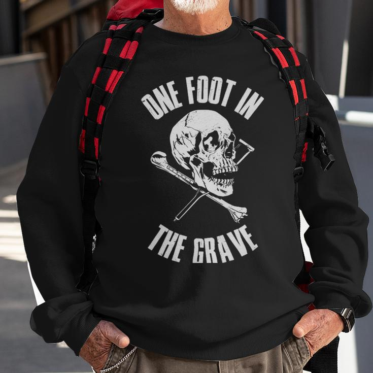 One Foot In The Grave Funny Amputee Gift - One Foot In The Grave Funny Amputee Gift Sweatshirt Gifts for Old Men