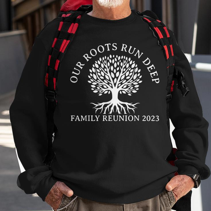 Our Roots Run Deep Family Reunion 2023 Annual Get-Together Sweatshirt Gifts for Old Men