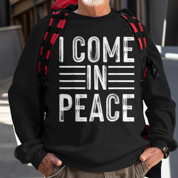I Come In Peace Im Peace Matching Couple Sweatshirt Gifts for Old Men