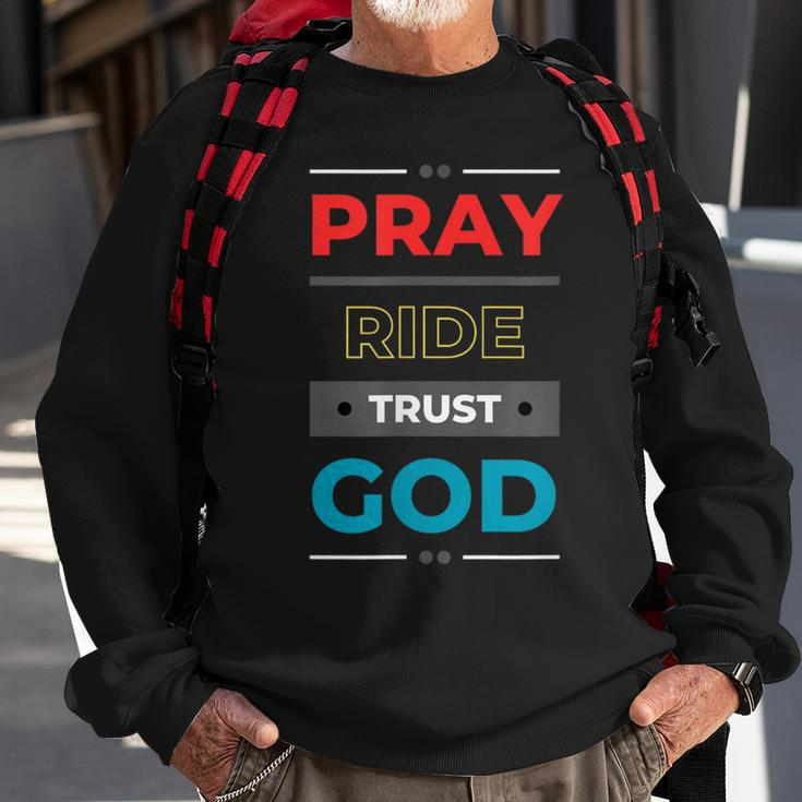 Pray Ride Trust God Sweatshirt Gifts for Old Men