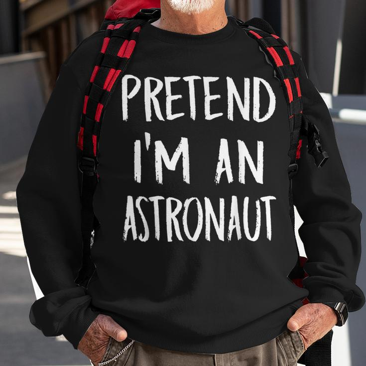 Pretend Im An Astronaut Costume Funny Halloween Party Gift Halloween Funny Gifts Sweatshirt Gifts for Old Men