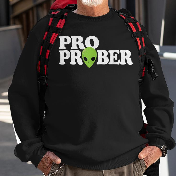 Pro Prober Funny Alien Alien Funny Gifts Sweatshirt Gifts for Old Men
