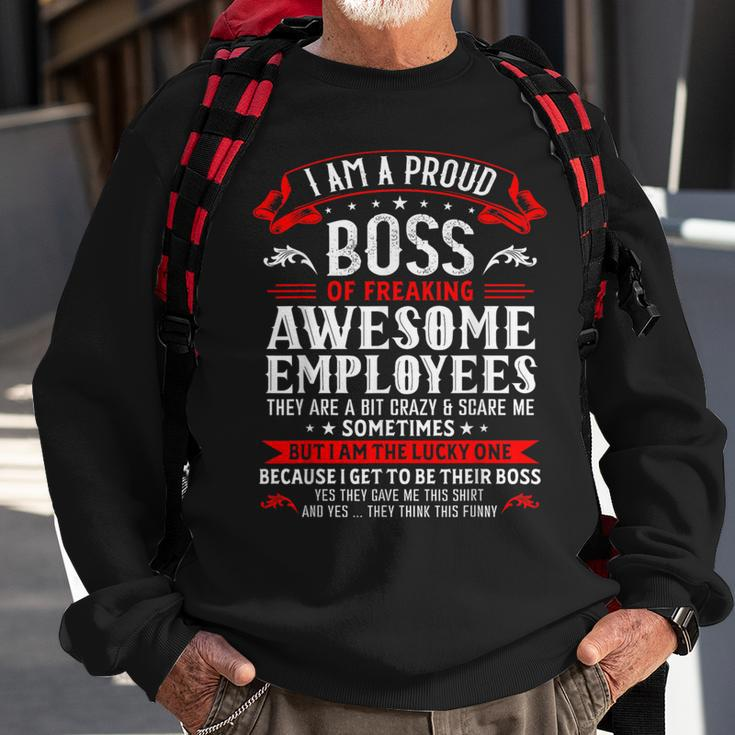 I Am A Proud Boss Of Freaking Awesome Employees Job Sweatshirt Gifts for Old Men