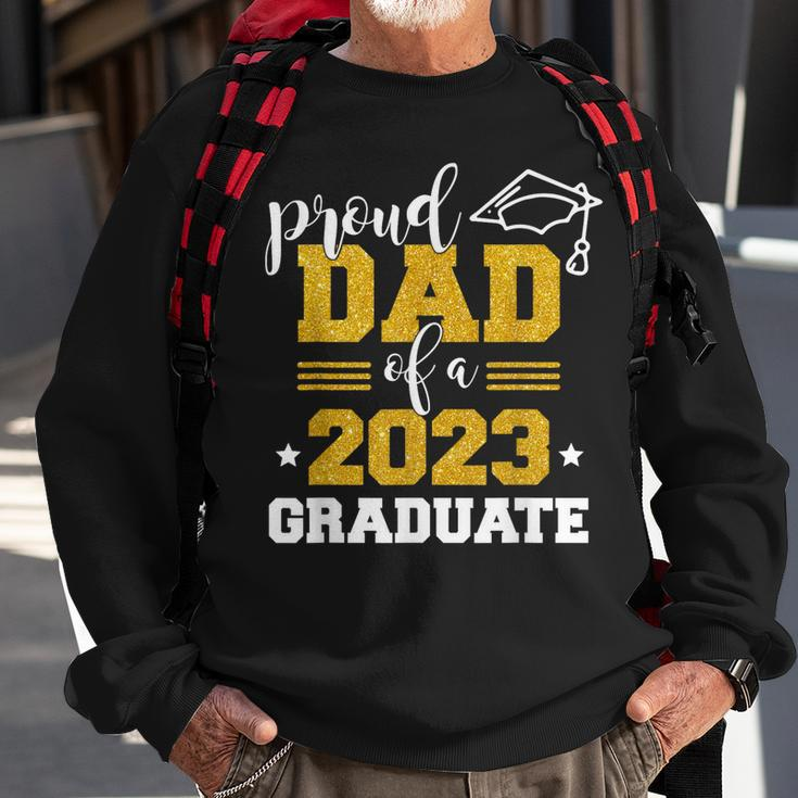 Proud Dad Of A Class 2023 Graduate Fathers Day Men Sweatshirt Gifts for Old Men