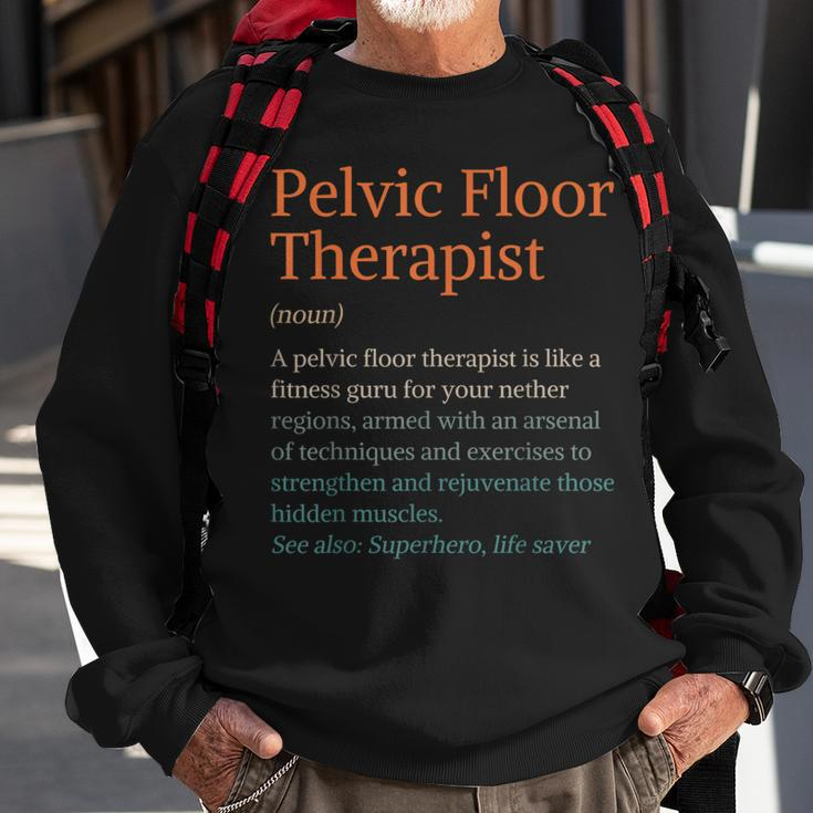 Pt Life Physical Therapy Pelvic Floor Therapist Definition Sweatshirt Gifts for Old Men