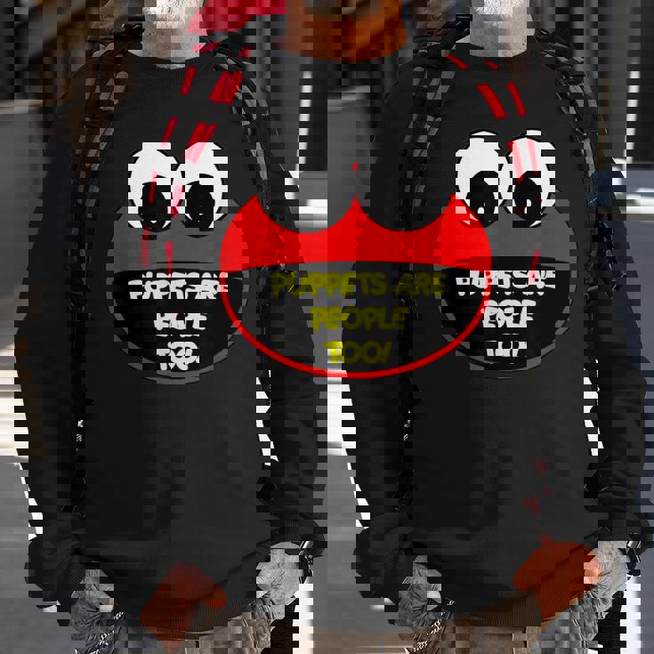 Puppets Are People Too Sweatshirt Gifts for Old Men Puppets Are People Too Sweatshirt Gifts for Old Men