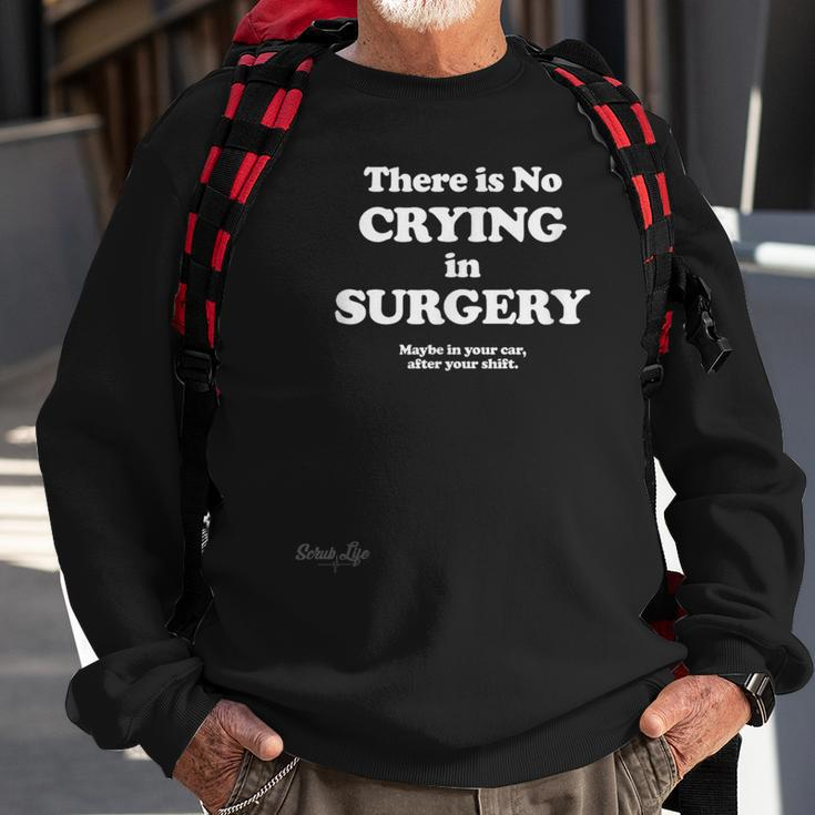 There Is No Crying In Surgery Sweatshirt Gifts for Old Men