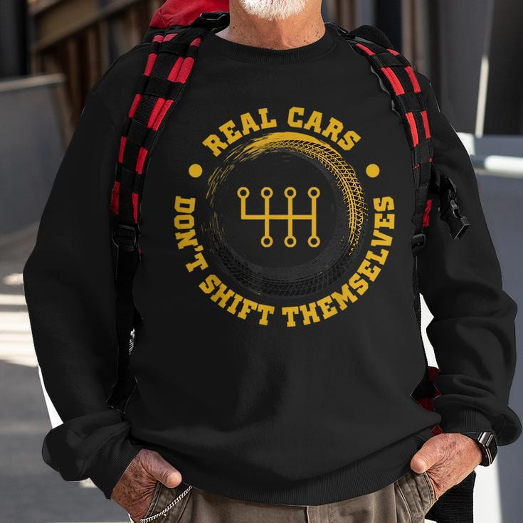 Real Cars Dont Shift Themselves Classic Lover Speed Drifting Cars Funny Gifts Sweatshirt Gifts for Old Men