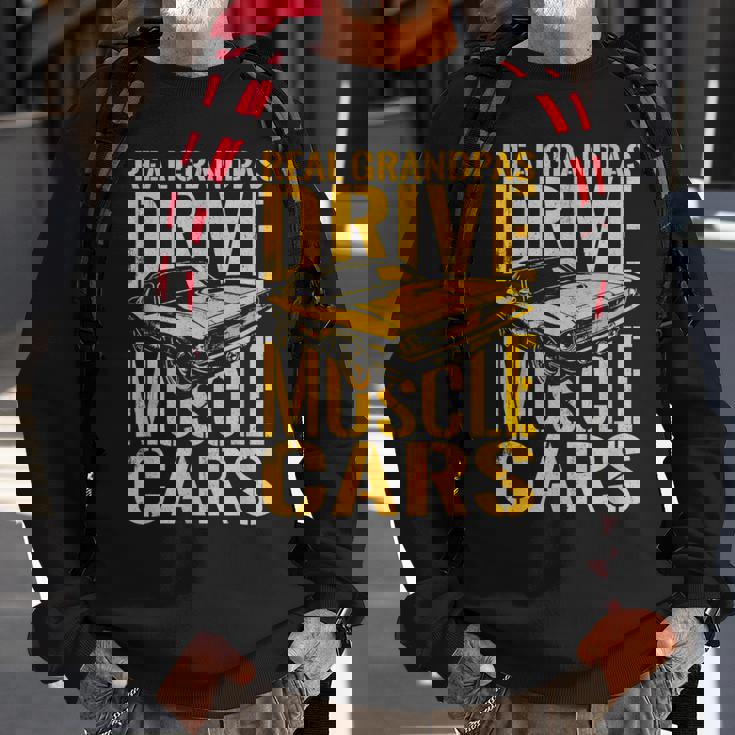 Real Grandpas Drive Muscle Cars Retro Classic Muscle Car Cars Funny Gifts Sweatshirt Gifts for Old Men