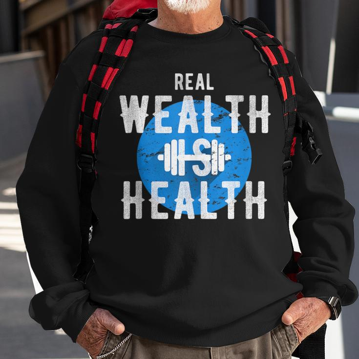 Real Wealth Is Health Inspirational Fitness Quote Sweatshirt Gifts for Old Men