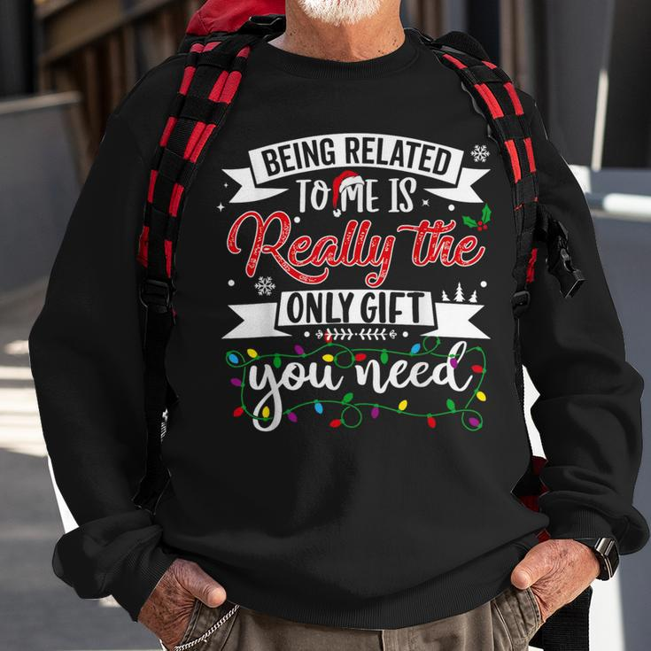 Being Related To Me Is Really The Only Christmas Sweatshirt Gifts for Old Men