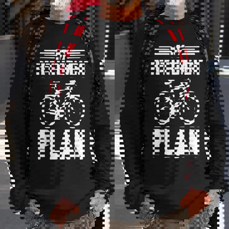 My Retirement Plan Bicycle Bike Retirement Sweatshirt Gifts for Old Men