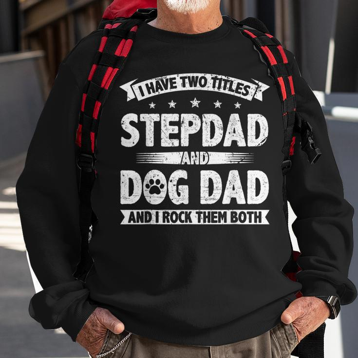 Retro I Have Two Titles Stepdad And Dog Dad Gift Dog Lover Gift For Mens Sweatshirt Gifts for Old Men