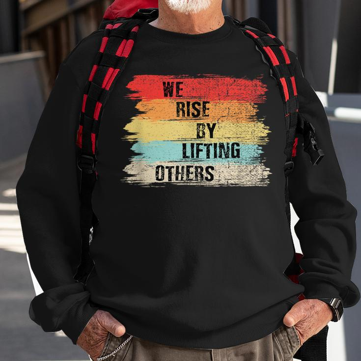 We Rise By Lifting Others Motivational Quotes Sweatshirt Gifts for Old Men